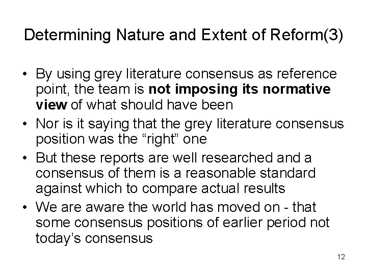 Determining Nature and Extent of Reform(3) • By using grey literature consensus as reference