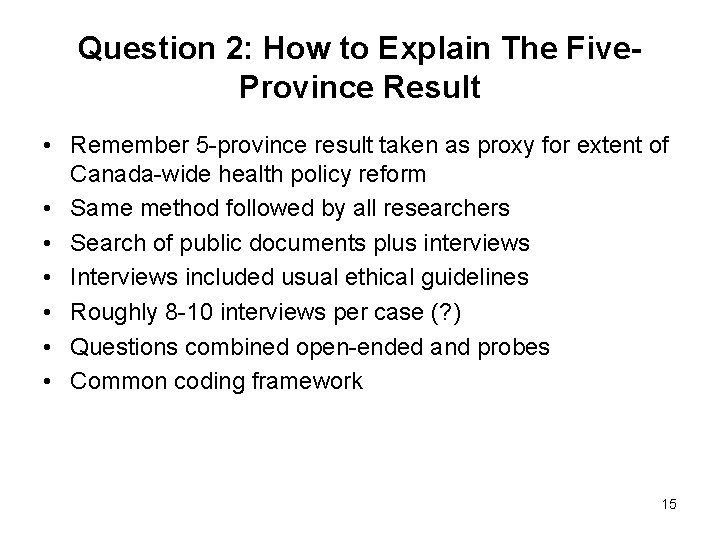 Question 2: How to Explain The Five. Province Result • Remember 5 -province result