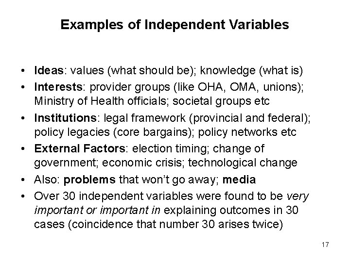 Examples of Independent Variables • Ideas: values (what should be); knowledge (what is) •
