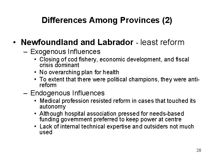 Differences Among Provinces (2) • Newfoundland Labrador - least reform – Exogenous Influences •