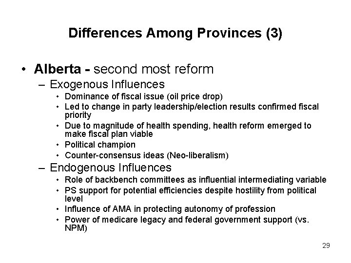 Differences Among Provinces (3) • Alberta - second most reform – Exogenous Influences •