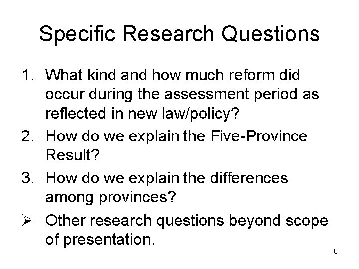 Specific Research Questions 1. What kind and how much reform did occur during the