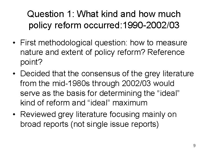 Question 1: What kind and how much policy reform occurred: 1990 -2002/03 • First