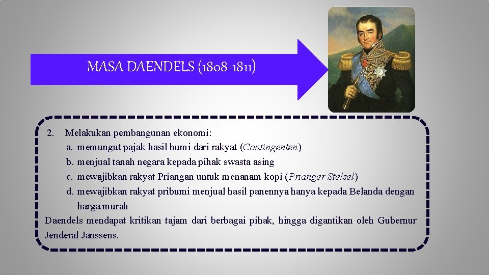 MASA DAENDELS (1808 -1811) 2. Melakukan pembangunan ekonomi: a. memungut pajak hasil bumi dari