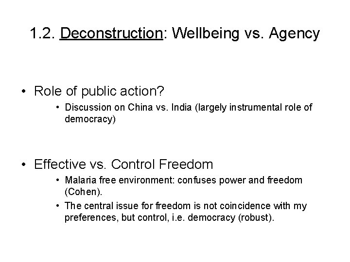 1. 2. Deconstruction: Wellbeing vs. Agency • Role of public action? • Discussion on