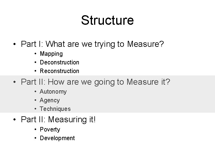 Structure • Part I: What are we trying to Measure? • Mapping • Deconstruction