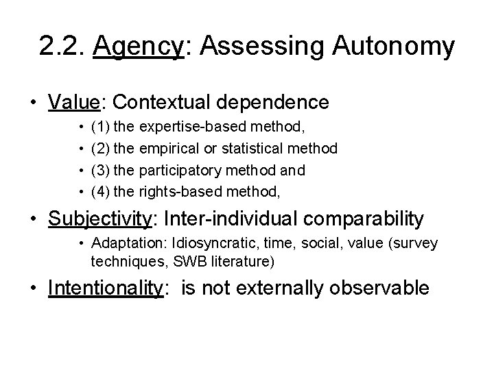 2. 2. Agency: Assessing Autonomy • Value: Contextual dependence • • (1) the expertise-based