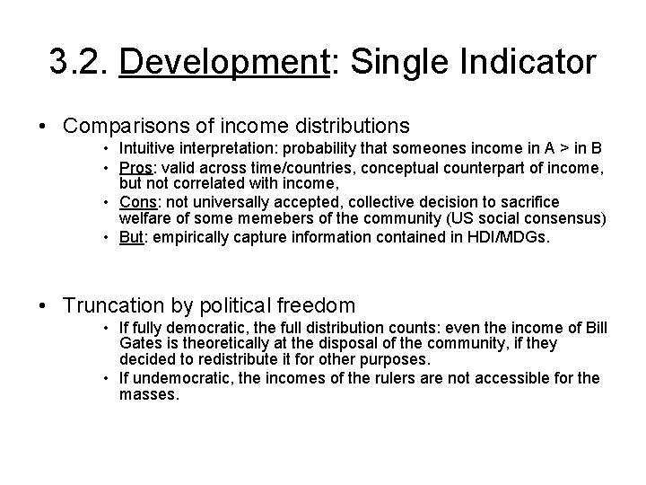 3. 2. Development: Single Indicator • Comparisons of income distributions • Intuitive interpretation: probability