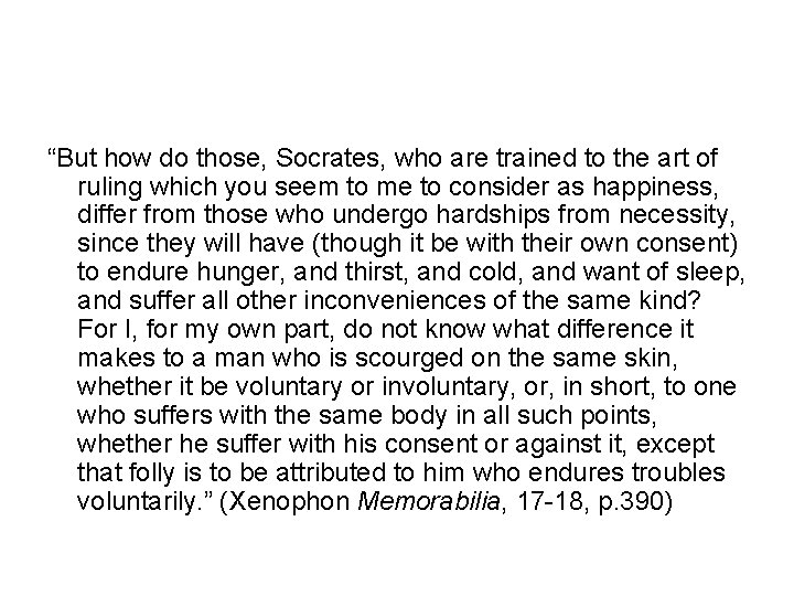 “But how do those, Socrates, who are trained to the art of ruling which