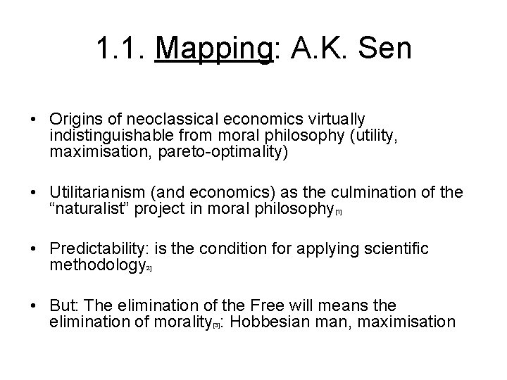 1. 1. Mapping: A. K. Sen • Origins of neoclassical economics virtually indistinguishable from