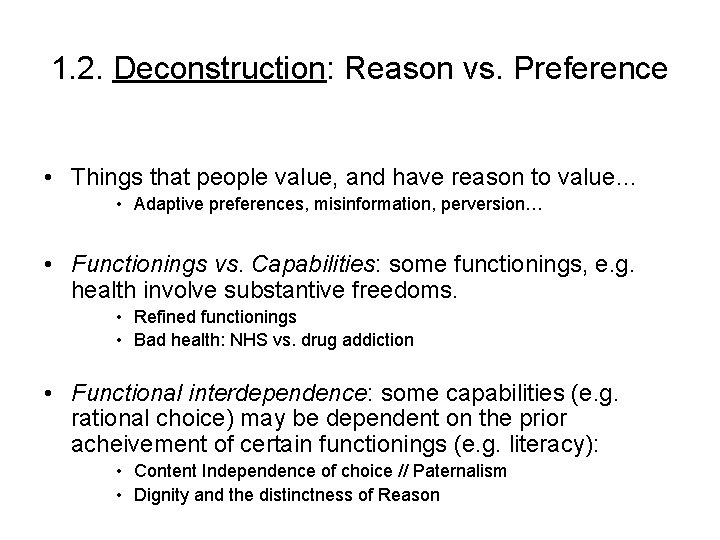 1. 2. Deconstruction: Reason vs. Preference • Things that people value, and have reason