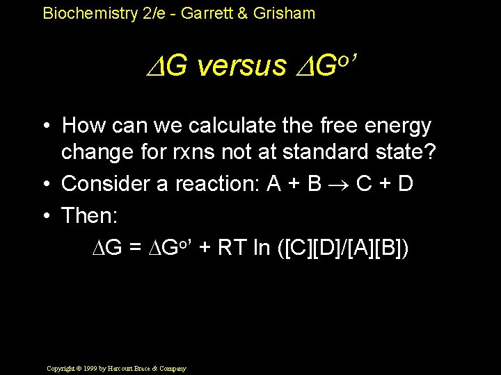 Biochemistry 2/e - Garrett & Grisham G versus Go’ • How can we calculate