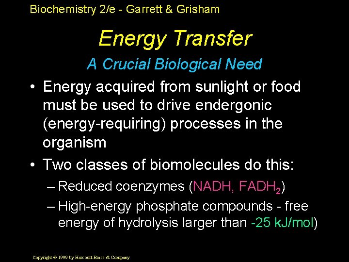 Biochemistry 2/e - Garrett & Grisham Energy Transfer A Crucial Biological Need • Energy