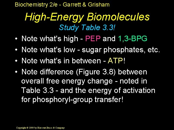 Biochemistry 2/e - Garrett & Grisham High-Energy Biomolecules • • Study Table 3. 3!