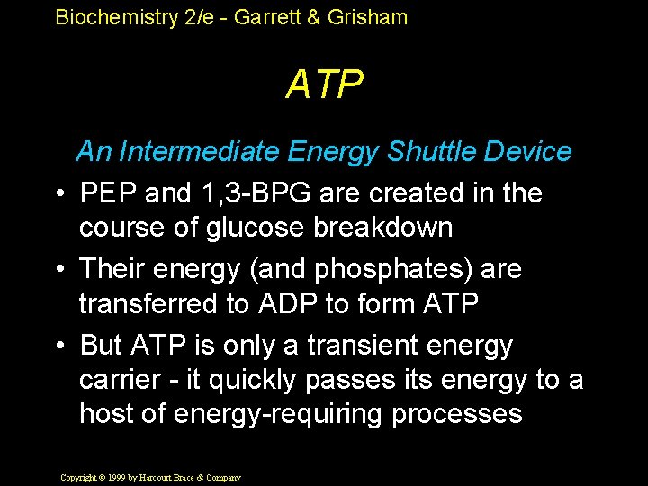 Biochemistry 2/e - Garrett & Grisham ATP An Intermediate Energy Shuttle Device • PEP