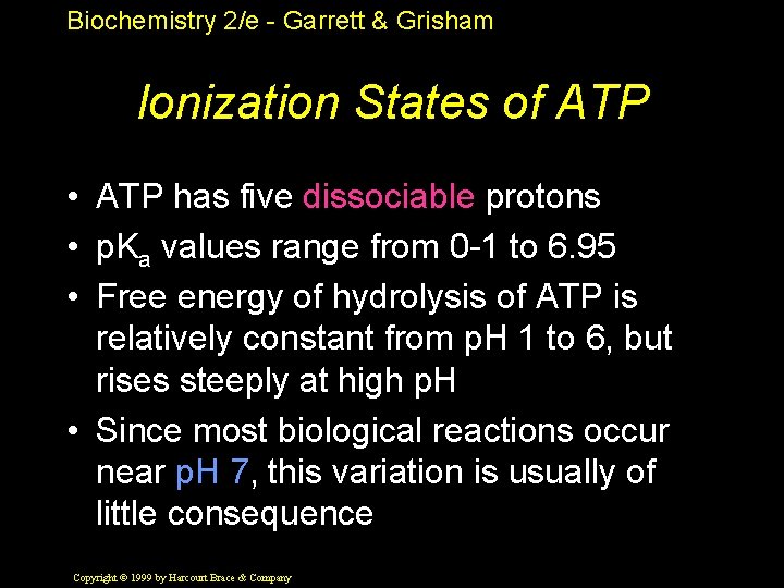 Biochemistry 2/e - Garrett & Grisham Ionization States of ATP • ATP has five