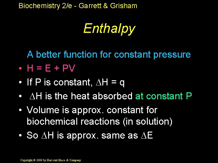 Biochemistry 2/e - Garrett & Grisham Enthalpy • • • A better function for