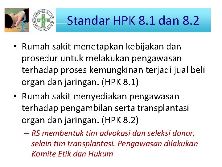 Standar HPK 8. 1 STANDAR HPK 8 dan 8. 2 • Rumah sakit menetapkan