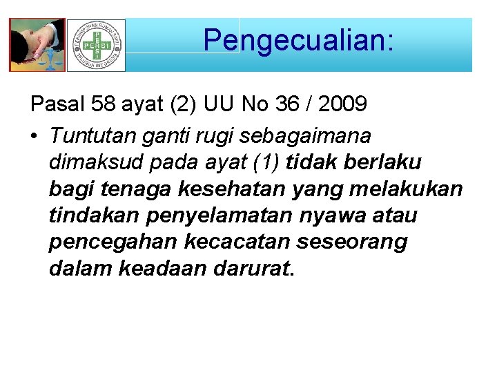 Pengecualian: Pasal 58 ayat (2) UU No 36 / 2009 • Tuntutan ganti rugi