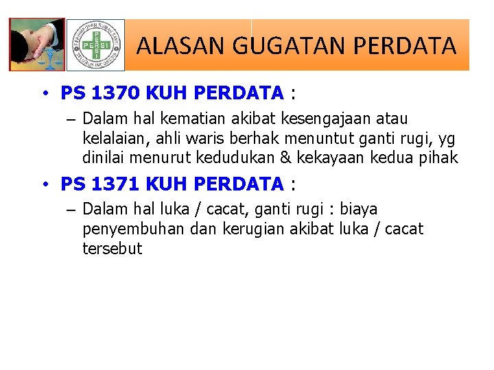 ALASAN GUGATAN PERDATA • PS 1370 KUH PERDATA : – Dalam hal kematian akibat