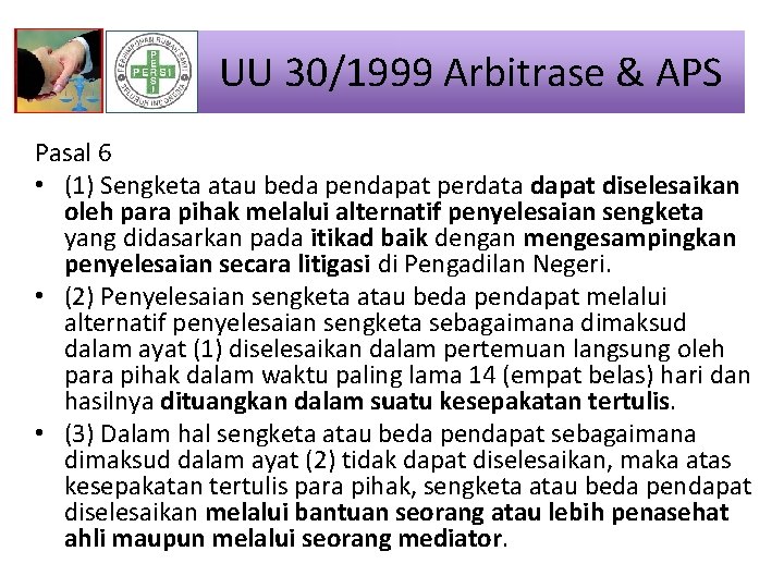 UU 30/1999 Arbitrase & APS Pasal 6 • (1) Sengketa atau beda pendapat perdata