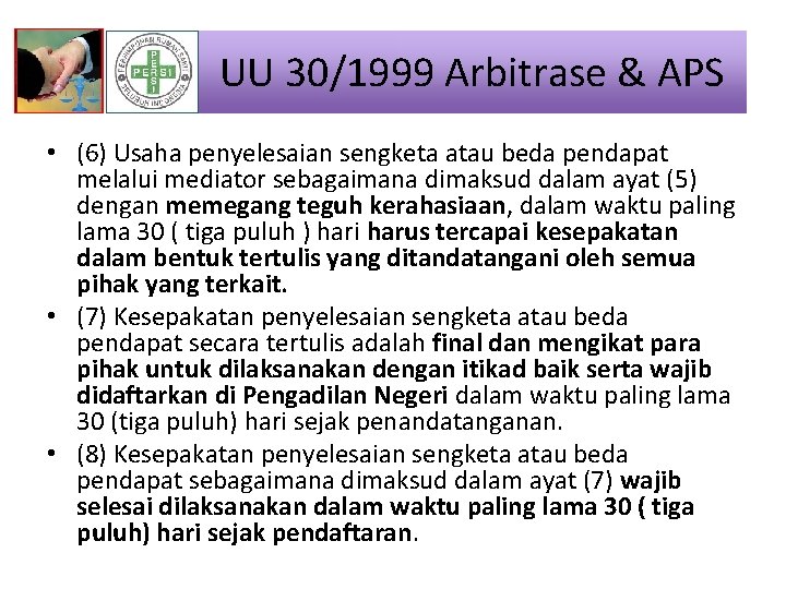 UU 30/1999 Arbitrase & APS • (6) Usaha penyelesaian sengketa atau beda pendapat melalui