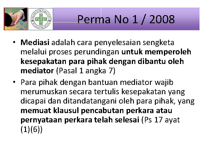 Perma No 1 / 2008 • Mediasi adalah cara penyelesaian sengketa melalui proses perundingan