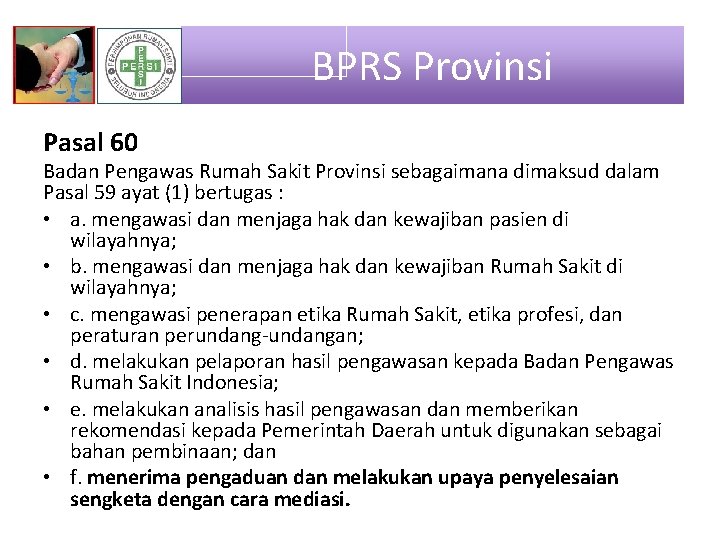 BPRS Provinsi Pasal 60 Badan Pengawas Rumah Sakit Provinsi sebagaimana dimaksud dalam Pasal 59