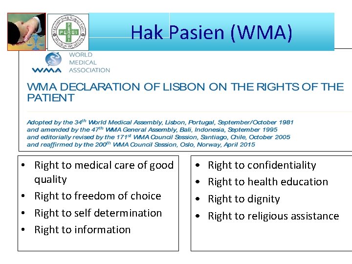 Hak PASIEN Pasien (WMA) HAK • Right to medical care of good quality •