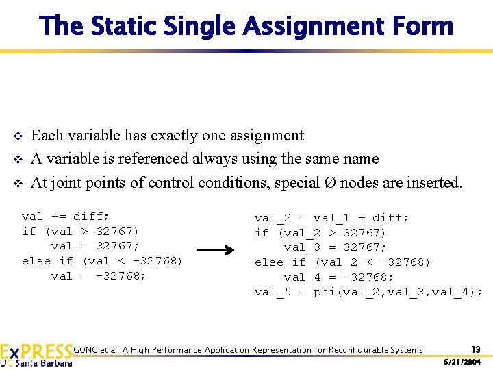 The Static Single Assignment Form v v v Each variable has exactly one assignment The Static Single Assignment Form v v v Each variable has exactly one assignment