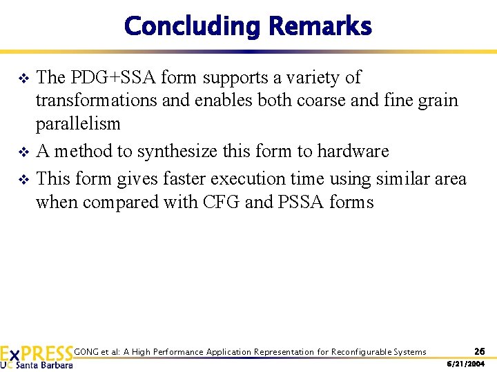 Concluding Remarks The PDG+SSA form supports a variety of transformations and enables both coarse Concluding Remarks The PDG+SSA form supports a variety of transformations and enables both coarse