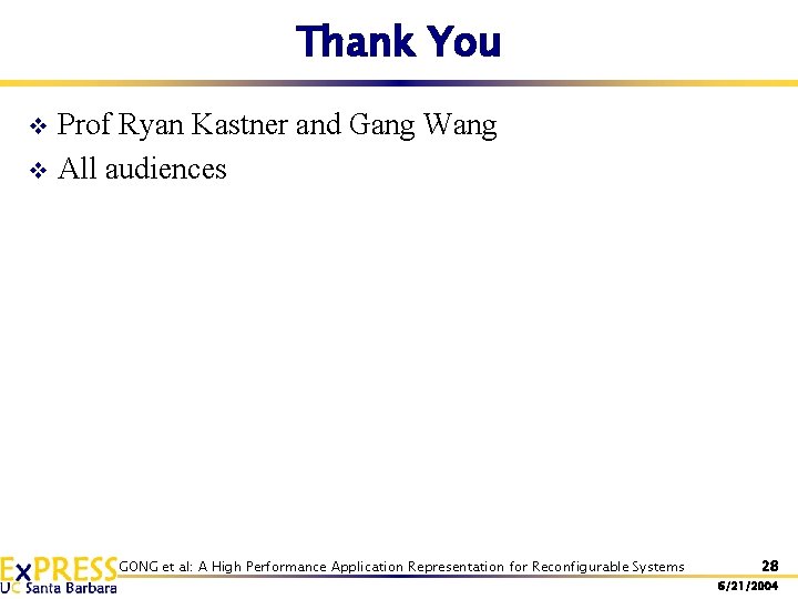 Thank You Prof Ryan Kastner and Gang Wang v All audiences v GONG et Thank You Prof Ryan Kastner and Gang Wang v All audiences v GONG et