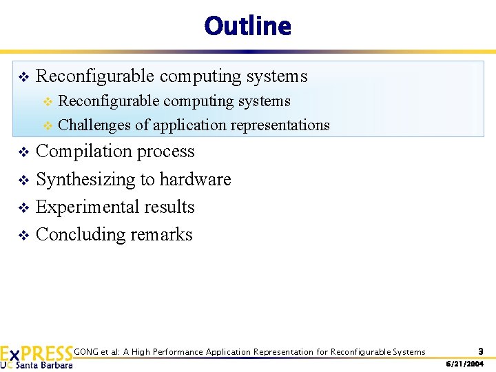 Outline v Reconfigurable computing systems v Challenges of application representations v Compilation process v Outline v Reconfigurable computing systems v Challenges of application representations v Compilation process v