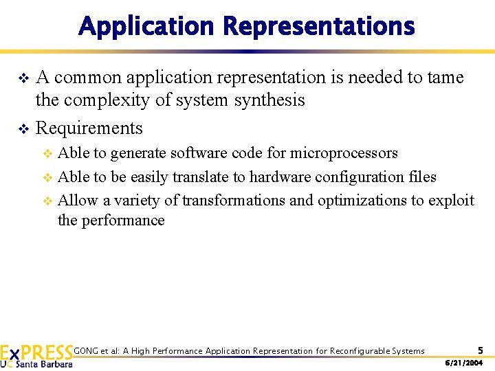 Application Representations A common application representation is needed to tame the complexity of system Application Representations A common application representation is needed to tame the complexity of system