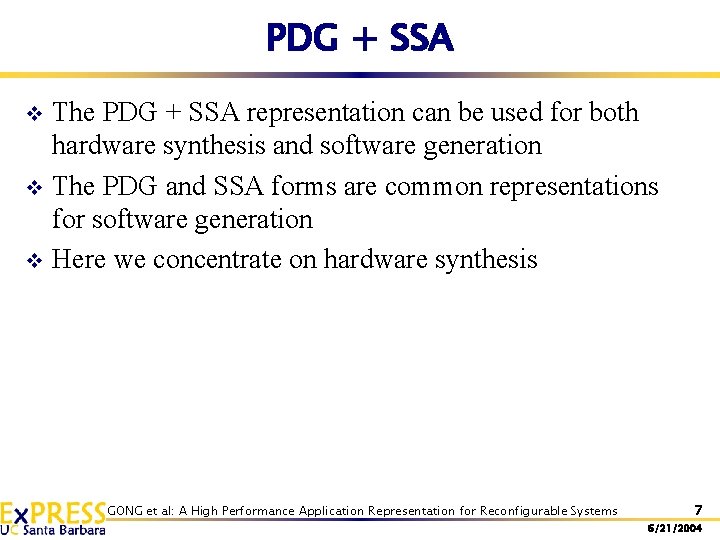 PDG + SSA The PDG + SSA representation can be used for both hardware PDG + SSA The PDG + SSA representation can be used for both hardware