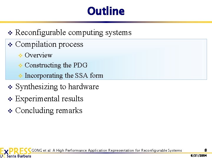 Outline Reconfigurable computing systems v Compilation process v Overview v Constructing the PDG v Outline Reconfigurable computing systems v Compilation process v Overview v Constructing the PDG v