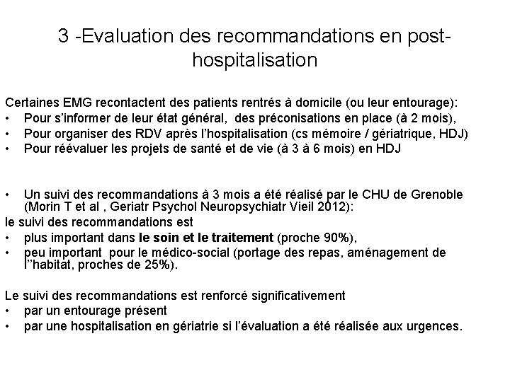 3 -Evaluation des recommandations en posthospitalisation Certaines EMG recontactent des patients rentrés à domicile