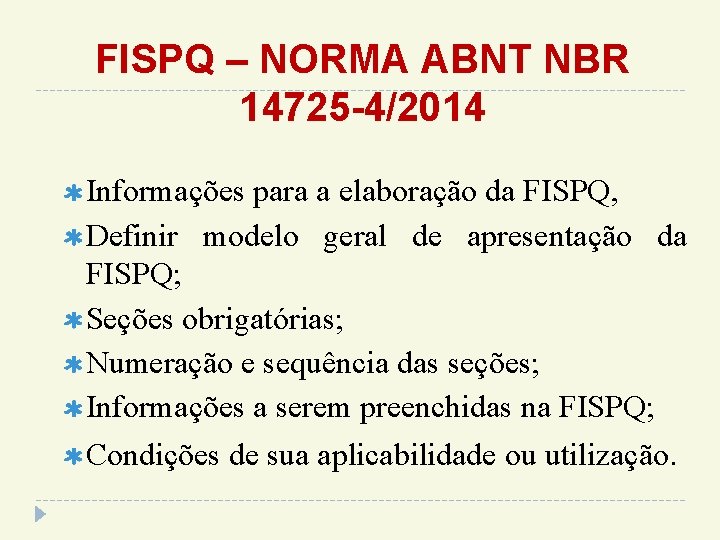 FISPQ – NORMA ABNT NBR 14725 -4/2014 Informações para a elaboração da FISPQ, Definir