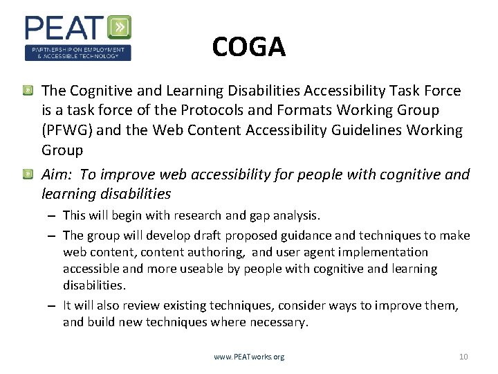 COGA The Cognitive and Learning Disabilities Accessibility Task Force is a task force of