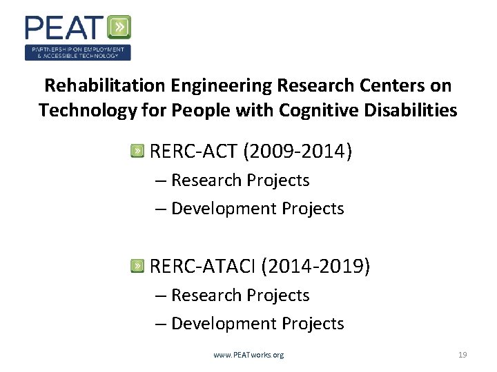 Rehabilitation Engineering Research Centers on Technology for People with Cognitive Disabilities RERC-ACT (2009 -2014)