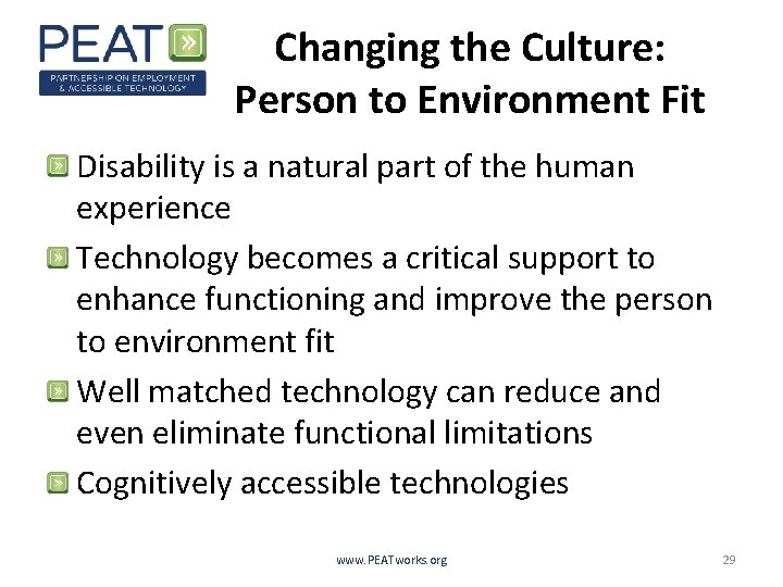 Changing the Culture: Person to Environment Fit Disability is a natural part of the