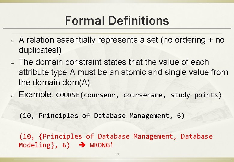 Formal Definitions ß ß ß A relation essentially represents a set (no ordering +