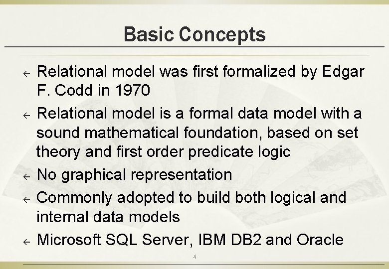 Basic Concepts ß ß ß Relational model was first formalized by Edgar F. Codd