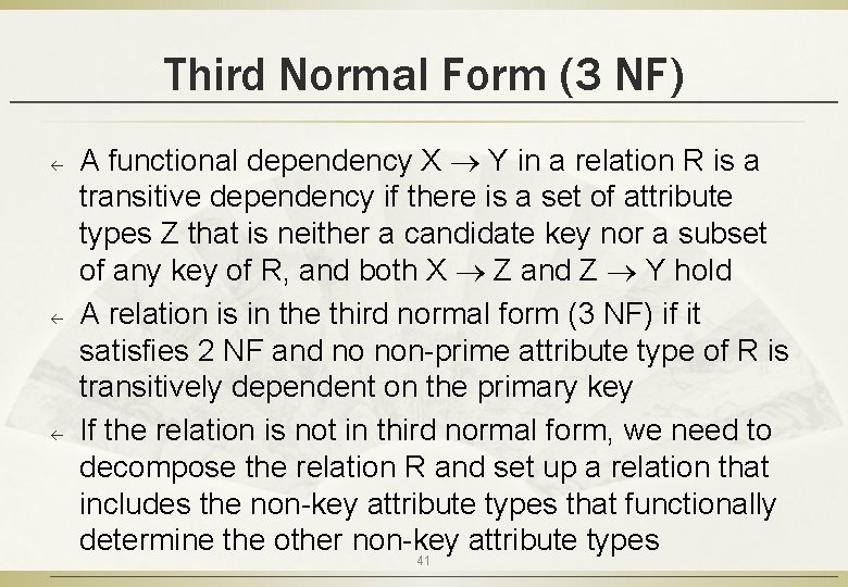 Third Normal Form (3 NF) ß ß ß A functional dependency X Y in