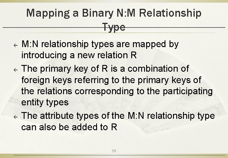 Mapping a Binary N: M Relationship Type ß ß ß M: N relationship types