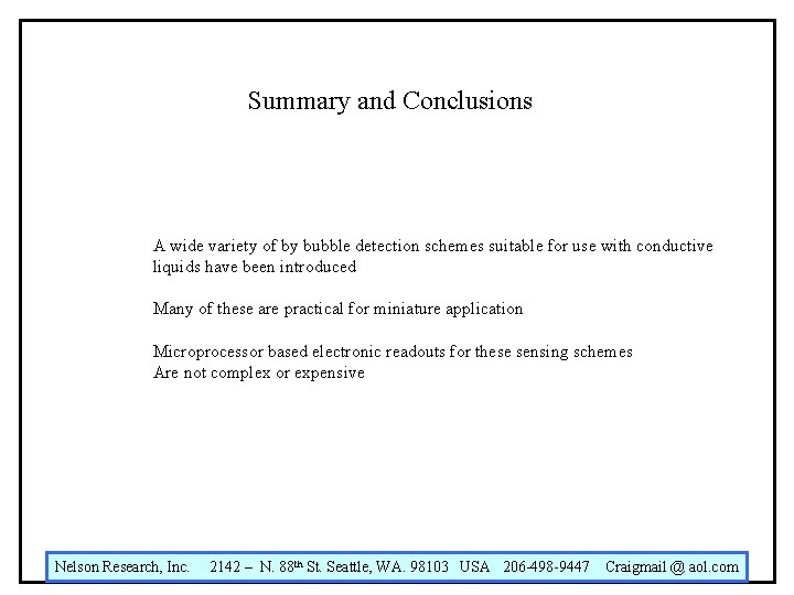 Summary and Conclusions A wide variety of by bubble detection schemes suitable for use