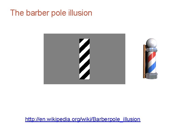 CS 4495 Computer Vision – A. Bobick Motion and Optic Flow The barber pole