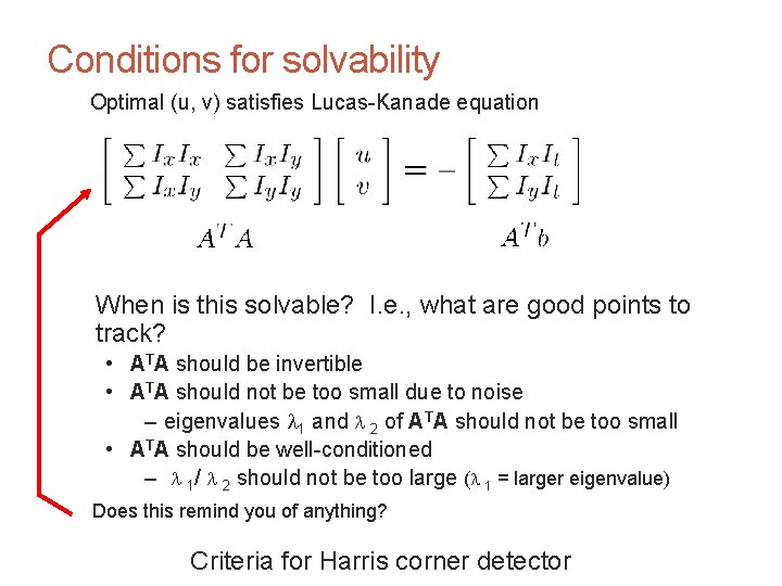 CS 4495 Computer Vision – A. Bobick Motion and Optic Flow Conditions for solvability