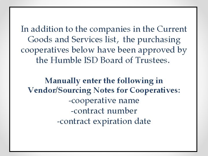 In addition to the companies in the Current Goods and Services list, the purchasing