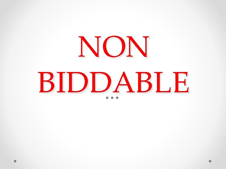 NON BIDDABLE 